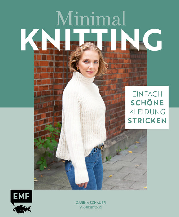 Minimal Knitting  – Einfach schöne Kleidung stricken